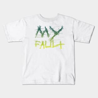 my fault quotes themed graphic design by ironpalette Kids T-Shirt